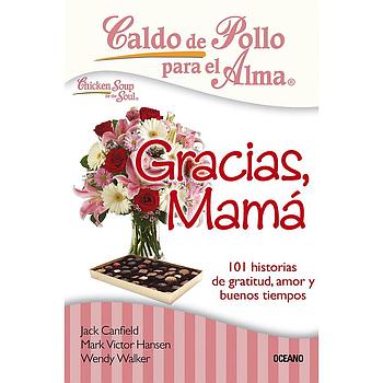 Caldo de pollo para el alma: Gracias Mama