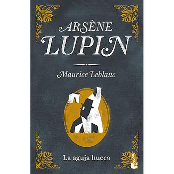 Arsene Lupin La aguja hueca