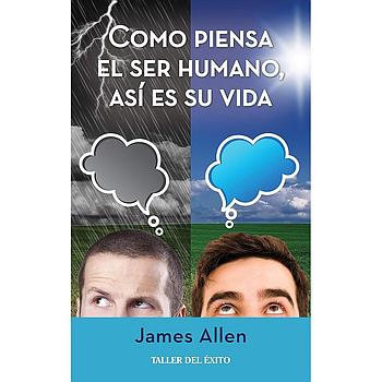 Como piensa el ser humano asi es su vida