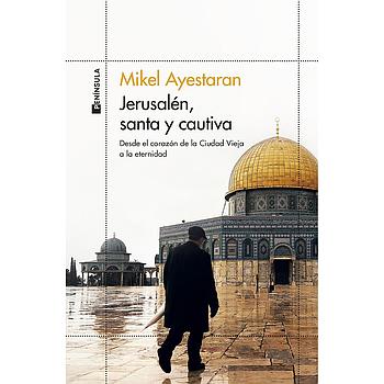 Jerusalen, santa y cautiva