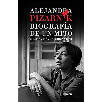 Alejandra Pizarnik. Biografia de un mito