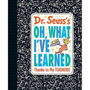 Dr. Seuss's Oh, What I've Learned