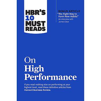 HBR’s 10 Must Reads on High Performance