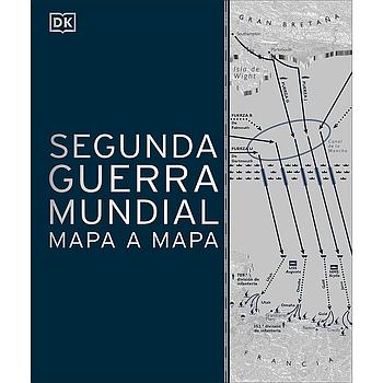 DK Segunda guerra mundial mapa a mapa