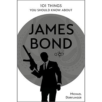 101 Things You Should Know about James Bond