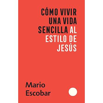 Como vivir una vida sencilla al estilo de Jesus
