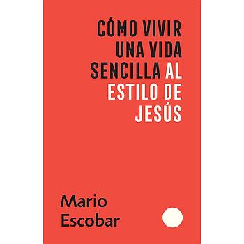 Como vivir una vida sencilla al estilo de Jesus