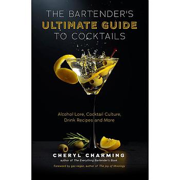 The Bartender's Ultimate Guide to Cocktails