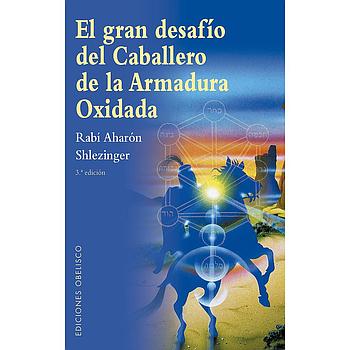 El gran desafio del caballero de la armadura oxidada