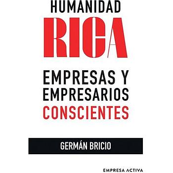 Humanidad rica empresas y empresarios conscientes