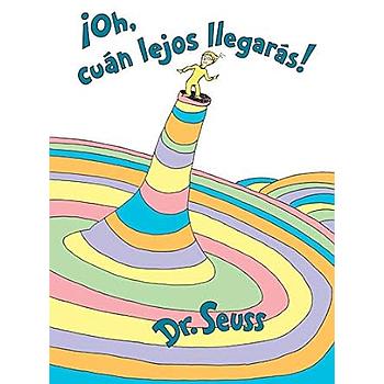 Dr. Seuss Oh, cuan lejos llegaras