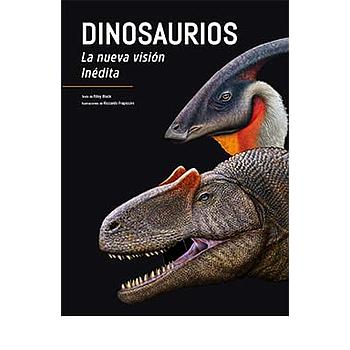 Dinosaurios: La nueva visión inedita