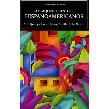 Los mejores cuentos hispanoamericanos