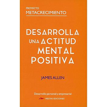 Desarrolla una Actitud Mental Positiva