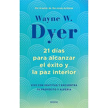 21 dias para alcanzar el exito y la paz interior