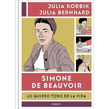 Simone de Beauvoir, Lo quiero todo de la vida