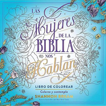 Las mujeres de la Biblia nos hablan