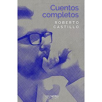 Cuentos Completos Roberto Castillo