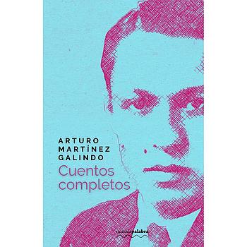 Cuentos Completos Arturo Martinez Galindo