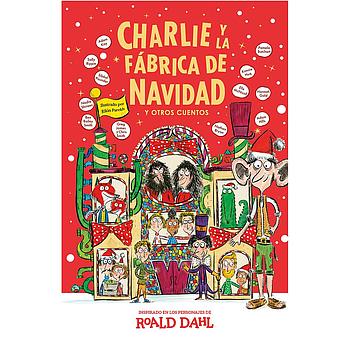 Charlie y la fabrica de Navidad y otros cuentos