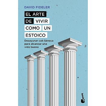 El arte de vivir como un estoico