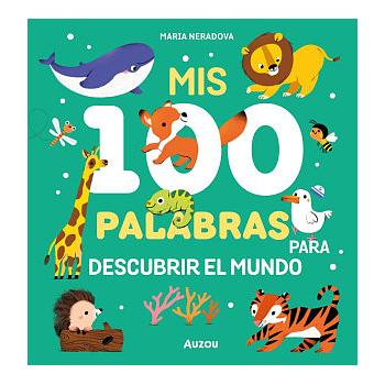 Mis 100 Palabras Para Descubrir El Mundo