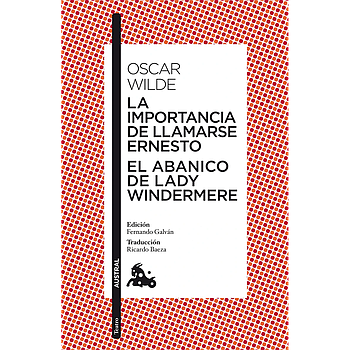 La importancia de llamarse Ernesto / El abanico de lady Windermere