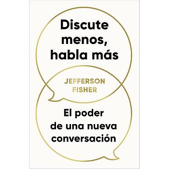 Discute menos, habla mas