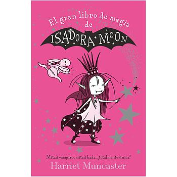 Isadora Moon - El gran libro de magia de Isadora y Mirabella