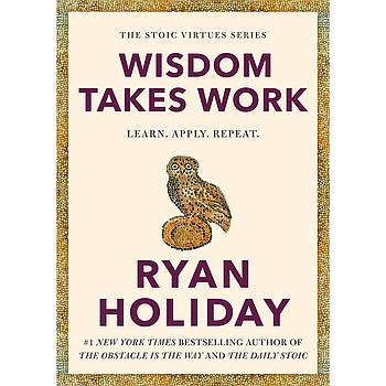 Wisdom Takes Work