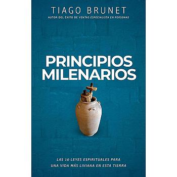 Principios milenarios. Las 10 leyes espirituales para una vida de paz y prosperidad