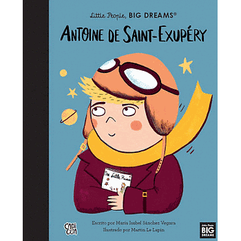 Antoine de Saint-Exupery: Little people, big dreams