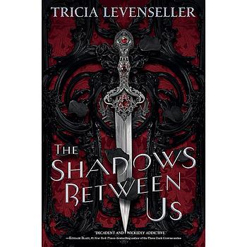 The Shadows Between Us