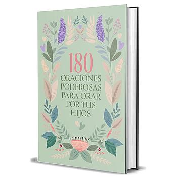 180 oraciones poderosas para orar por tus hijos
