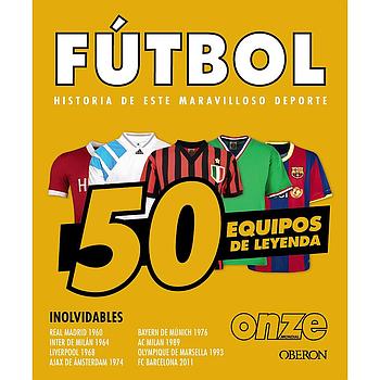 Futbol. 50 equipos de leyenda
