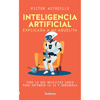 Inteligencia artificial explicada a mi abuelita