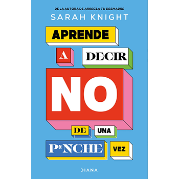 Aprende a decir NO de una p*nche vez