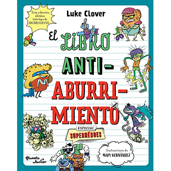 El libro antiaburrimiento. Especial superheroes