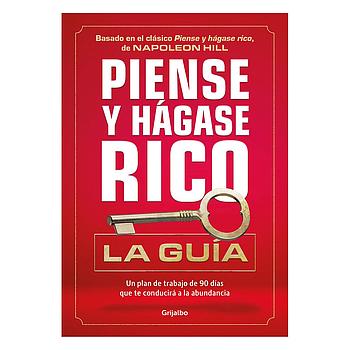 Piense y hagase rico: La guia