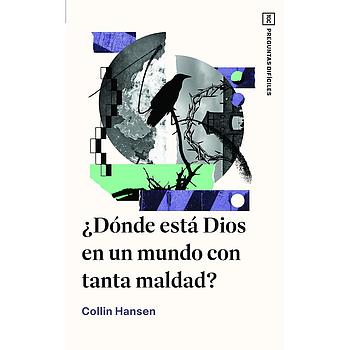 Donde esta Dios en un mundo con tanta maldad