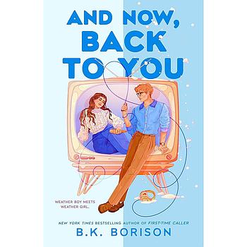 And Now, Back to You