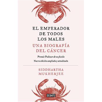 El emperador de todos los males: Una biografia del cancer