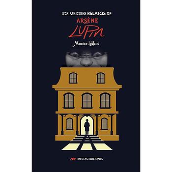 Los Mejores Relatos de Arsene Lupin