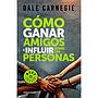 Como ganar amigos e influir sobre las personas