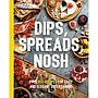 Dips, Spreads, Nosh