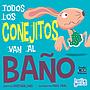Todos los conejitos van al baño
